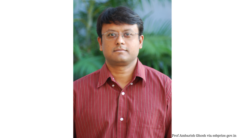 Photo: Prof Ambarish Ghosh via ssbprize.gov.in Photo: Prof Ambarish Ghosh via ssbprize.gov.in